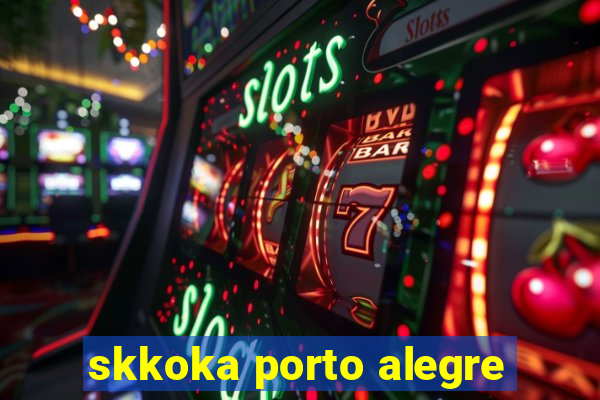 skkoka porto alegre